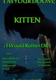 I’M YOUR DOOM; KITTEN