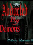 ABDUCTED BY DEMONS