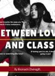 BETWEEN LOVE AND CLASS