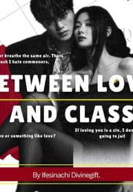 BETWEEN LOVE AND CLASS